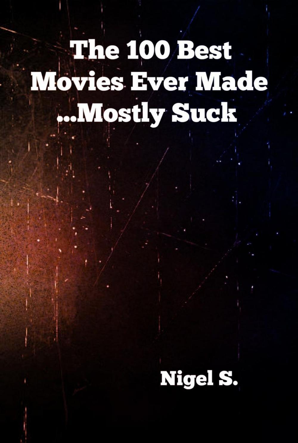 Big bigCover of The 100 Best Movies Ever Made ...Mostly Suck