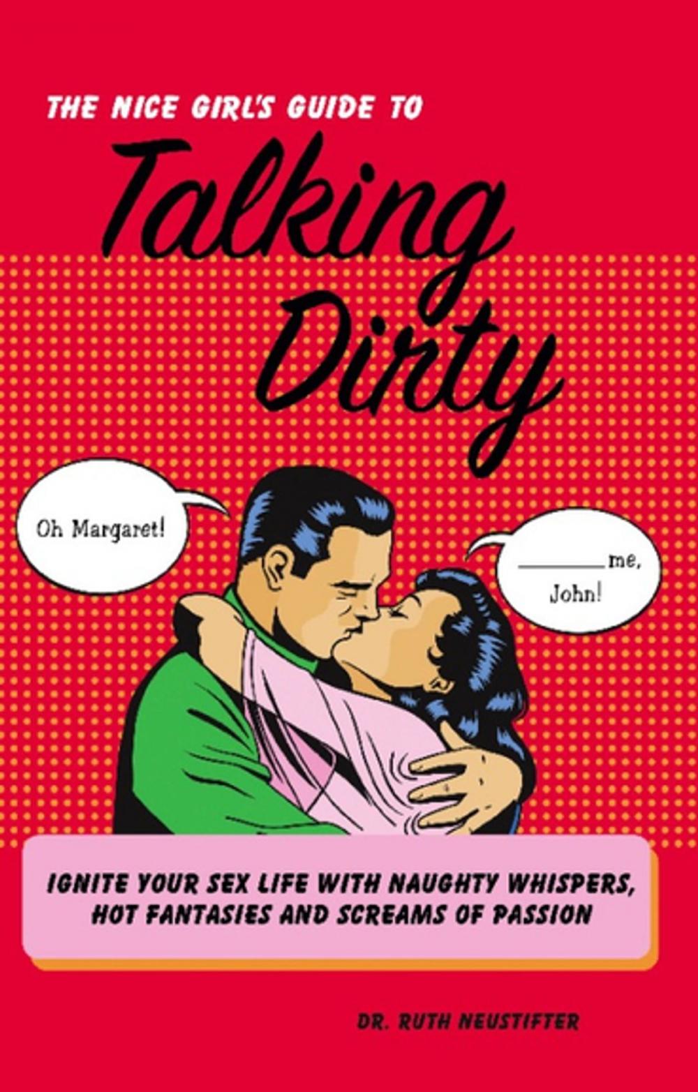 Big bigCover of The Nice Girl's Guide to Talking Dirty