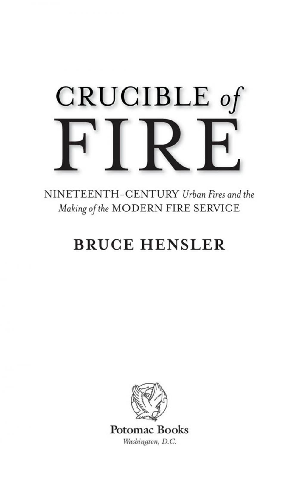 Big bigCover of Crucible of Fire: Nineteenth-Century Urban Fires and the Making of the Modern Fire Service