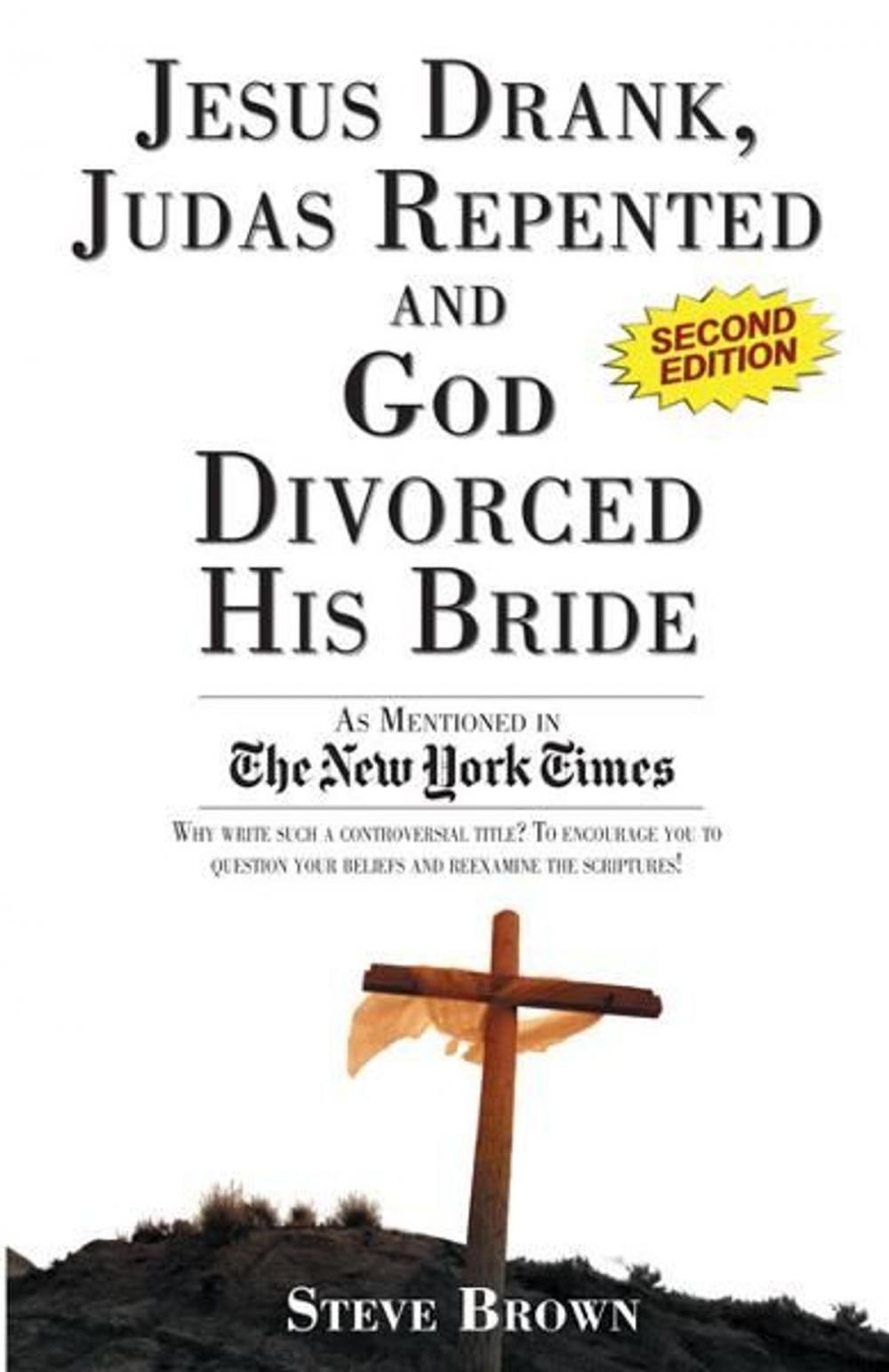 Big bigCover of Jesus Drank, Judas Repented and God Divorced His Bride (Second Edition)