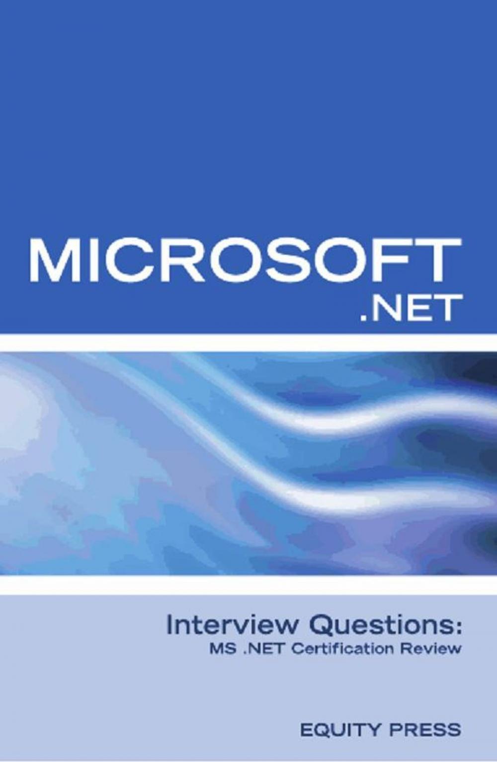 Big bigCover of Microsoft .NET Interview Questions: MS .NET Certification Review