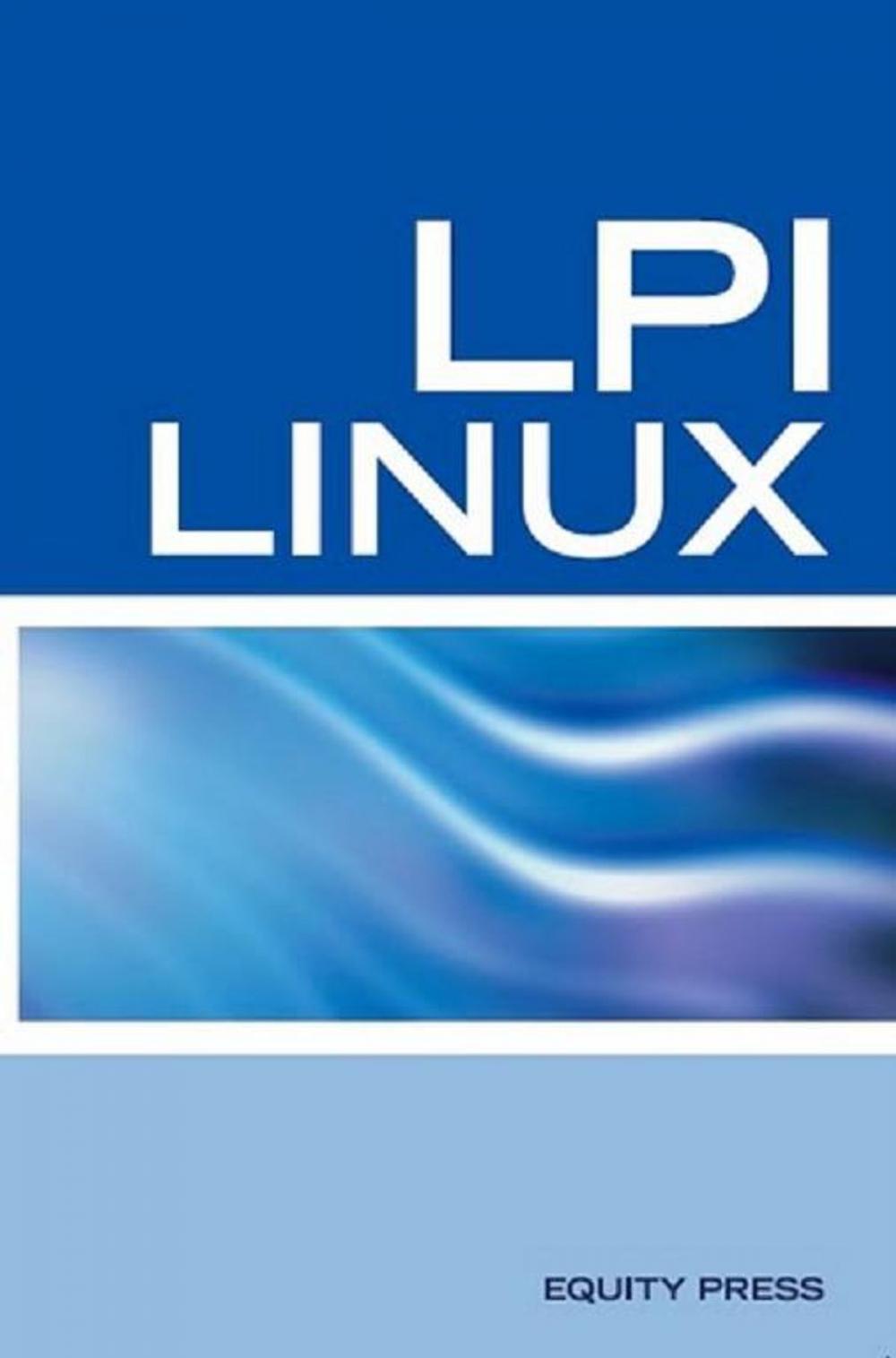 Big bigCover of LPI Linux Certification Questions: LPI Linux Interview Questions, Answers, and Explanations