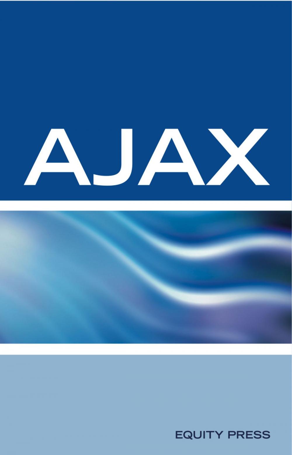 Big bigCover of AJAX Interview Questions, Answers, and Explanations: AJAX Certification Review