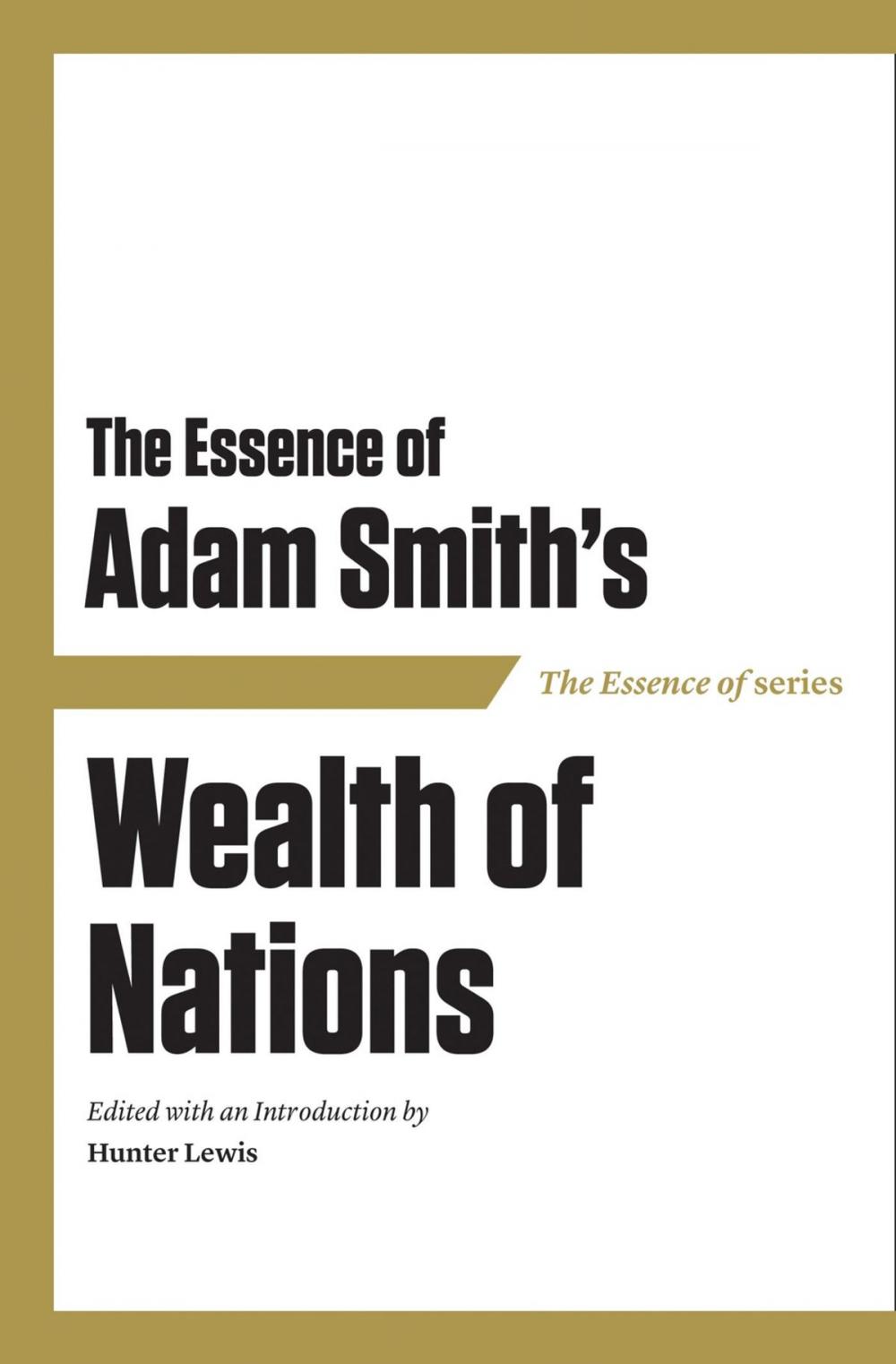 Big bigCover of The Essence of Adam Smith's Wealth of Nations