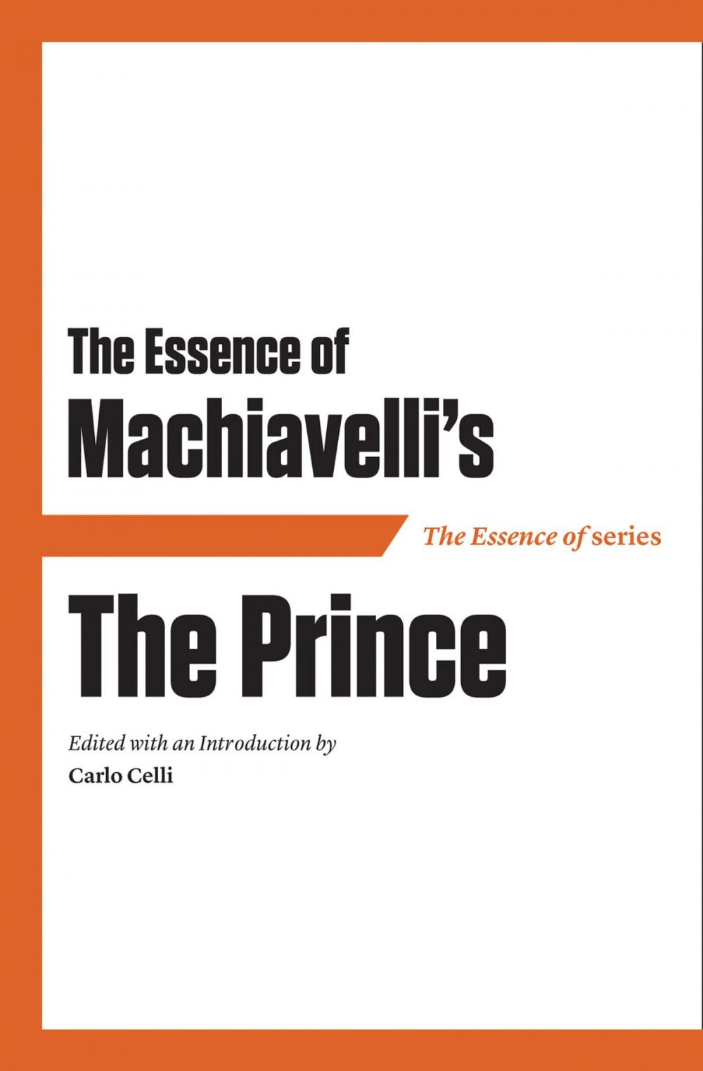 Big bigCover of The Essence of Machiavelli's The Prince