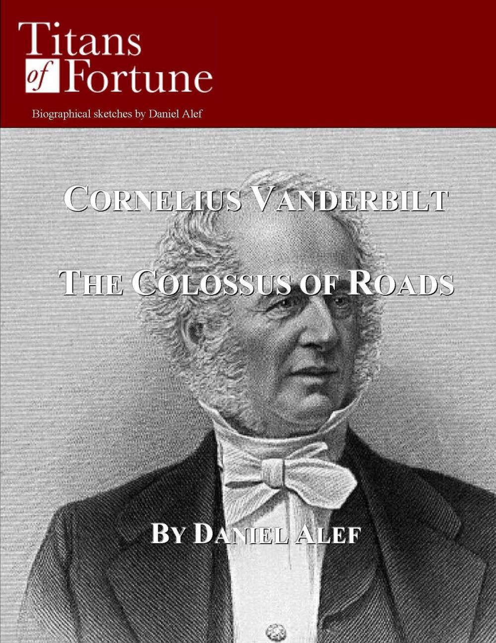 Big bigCover of Cornelius Vanderbilt: The Colossus of Roads