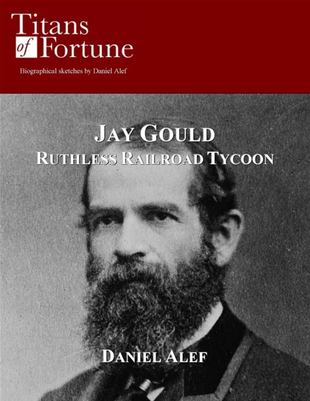 Big bigCover of Jay Gould: Ruthless Railroad Tycoon