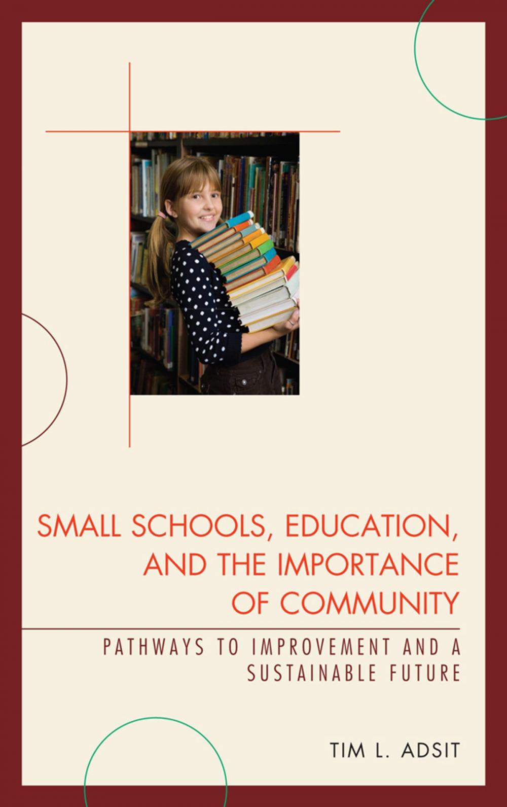 Big bigCover of Small Schools, Education, and the Importance of Community