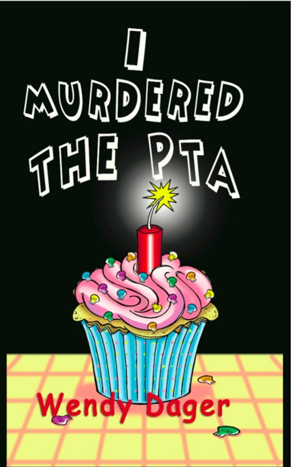 Big bigCover of I Murdered the PTA