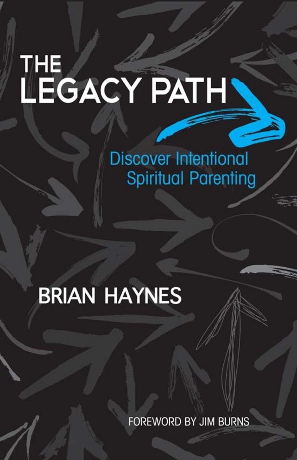 Big bigCover of The Legacy Path: Discover Intentional Spiritual Parenting