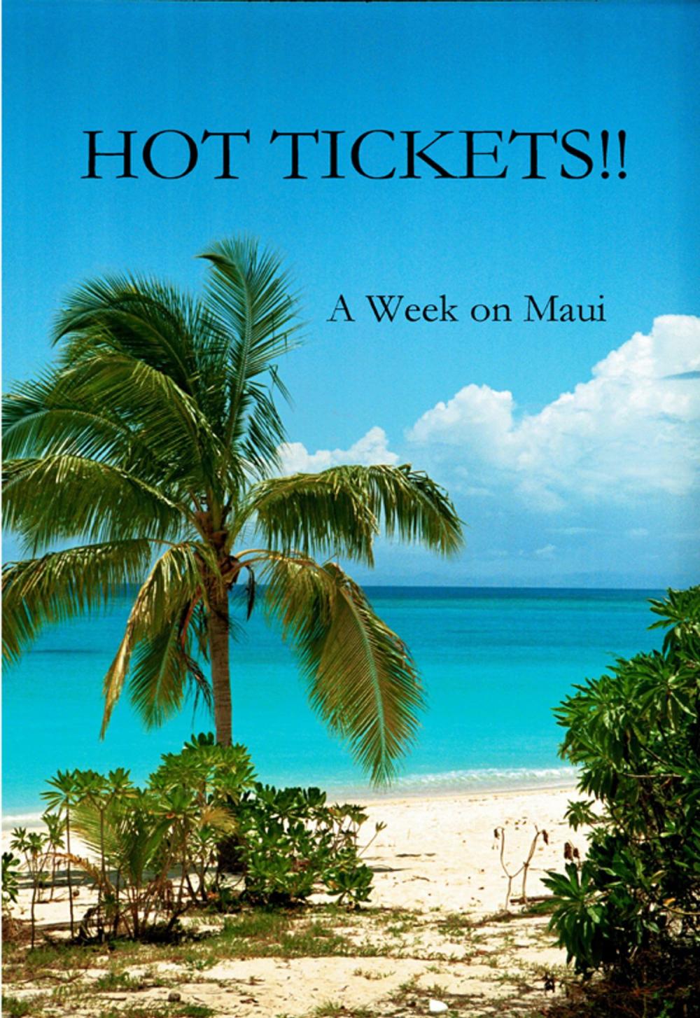 Big bigCover of HOT TICKETS!! ~ A Week on Maui