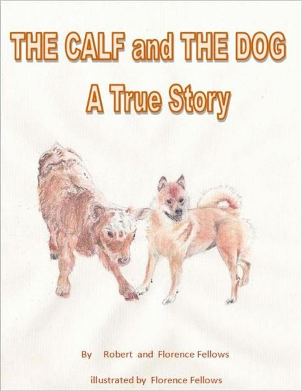 Big bigCover of The Calf and The Dog A True Story