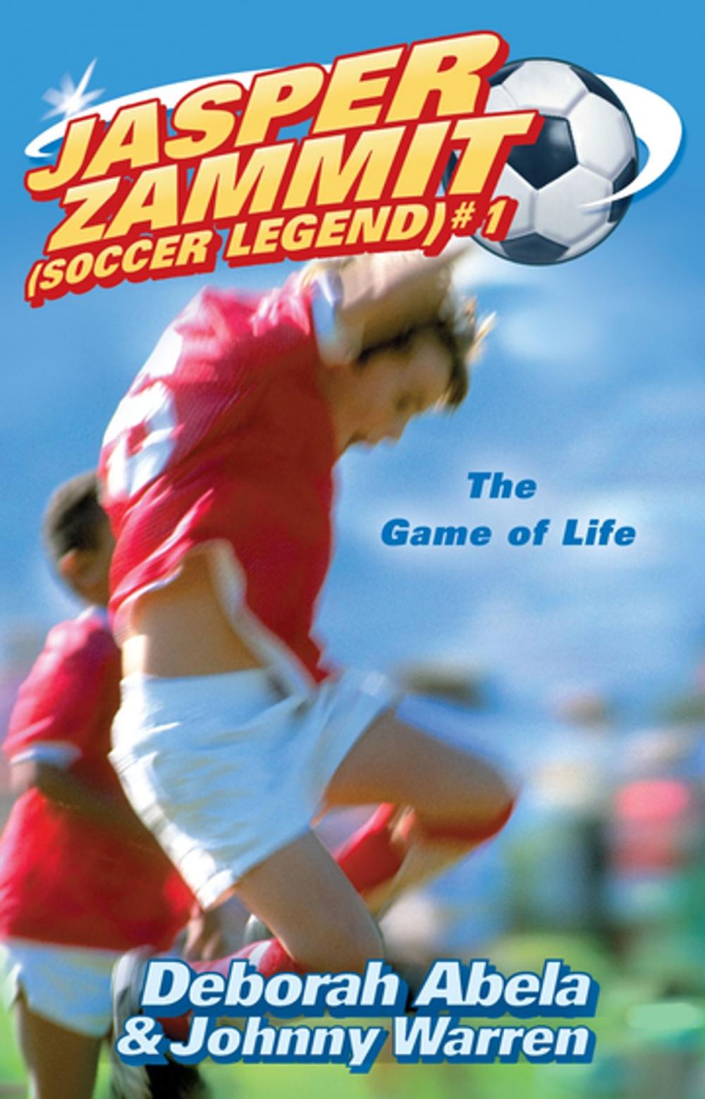 Big bigCover of Jasper Zammit Soccer Legend 1: The Game Of Life