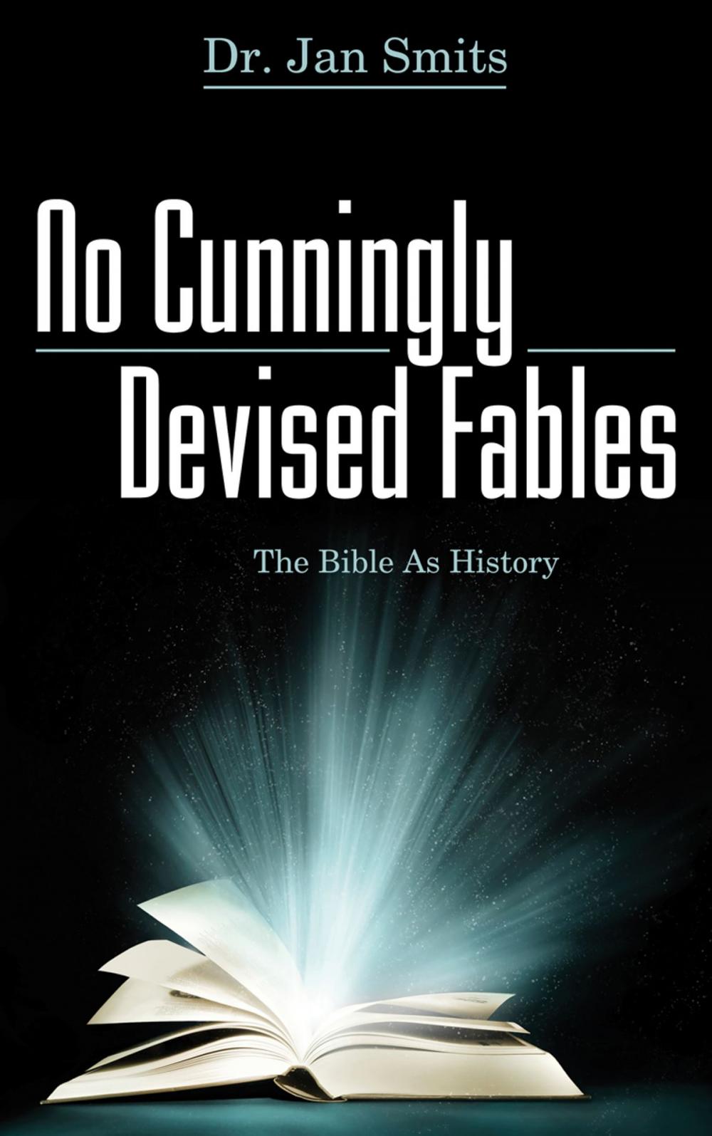 Big bigCover of No Cunningly Devised Fables: The Bible as History