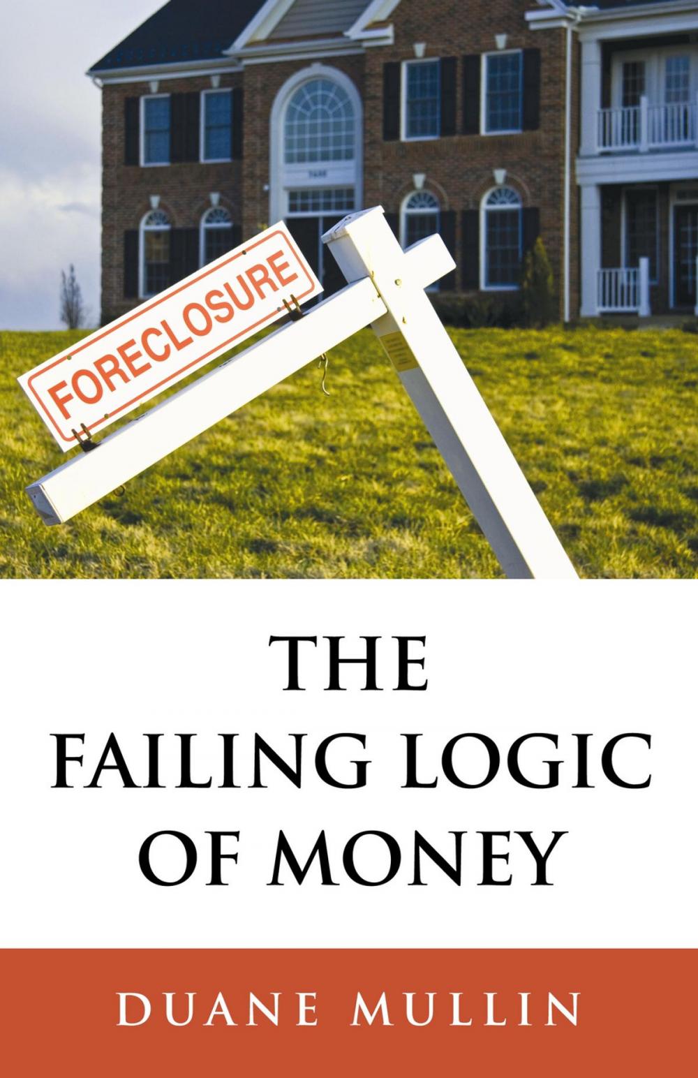 Big bigCover of The Failing Logic of Money