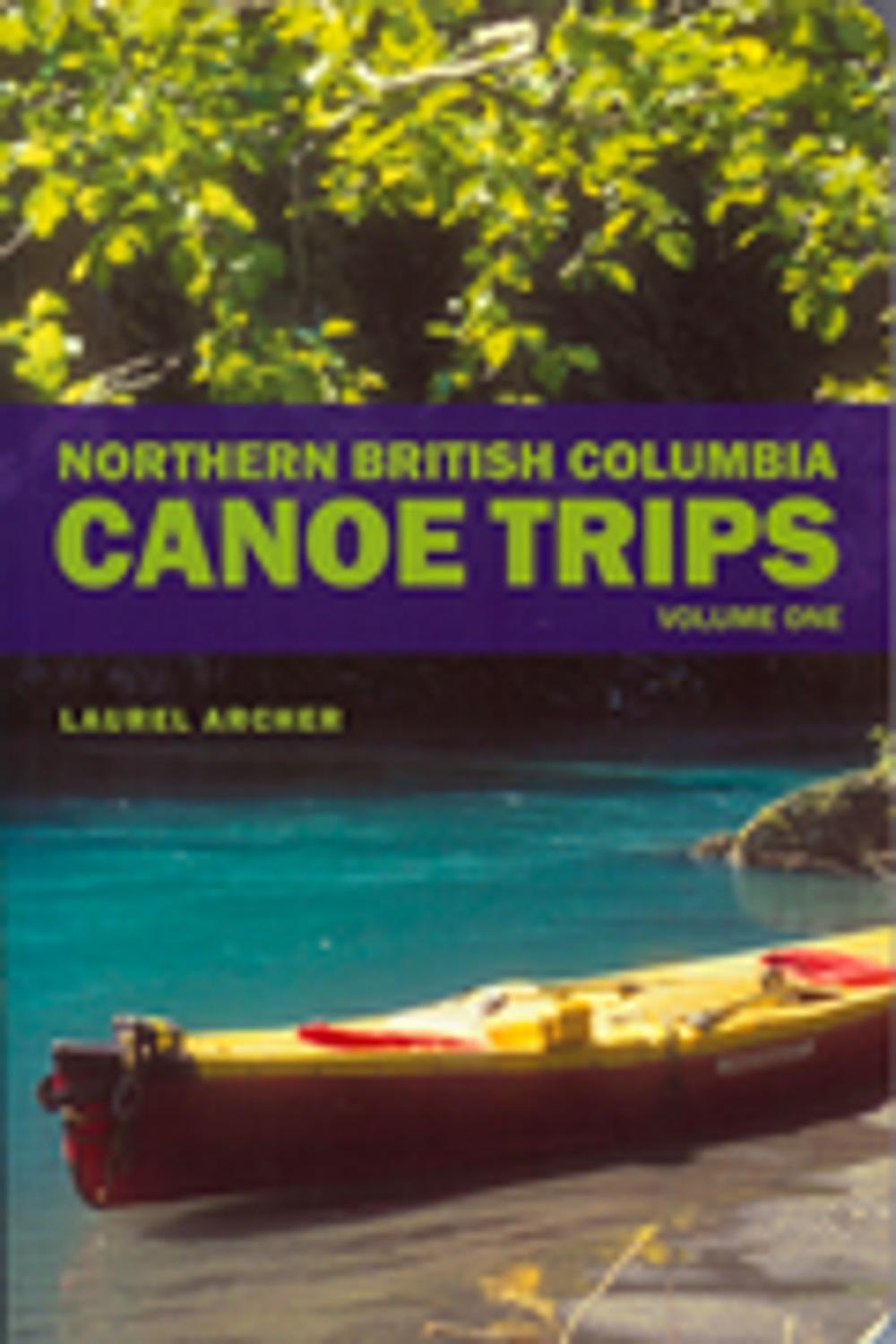 Big bigCover of Northern British Columbia Canoe Trips