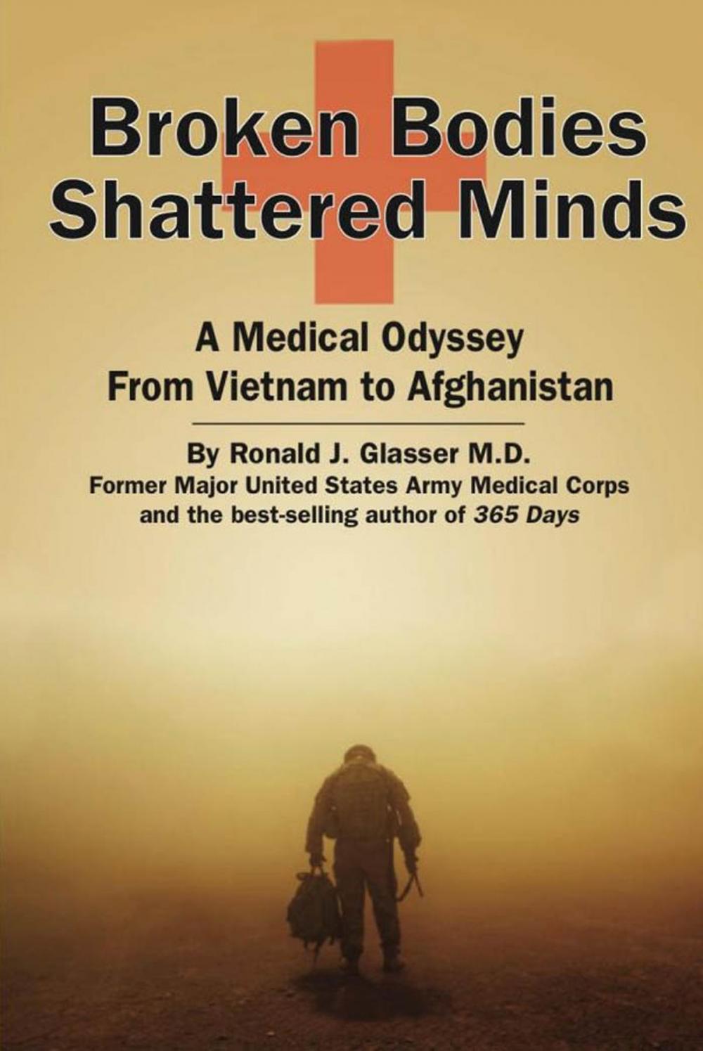 Big bigCover of Broken Bodies, Shattered Minds: A Medical Odyssey from Vietnam to Afghanistan