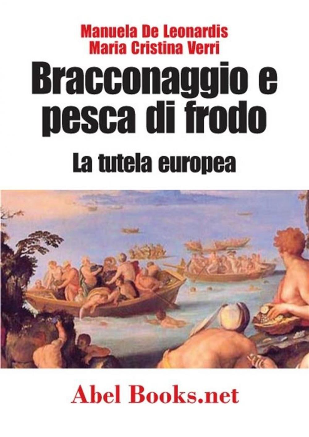 Big bigCover of Bracconaggio e pesca di frodo - La tutela europea