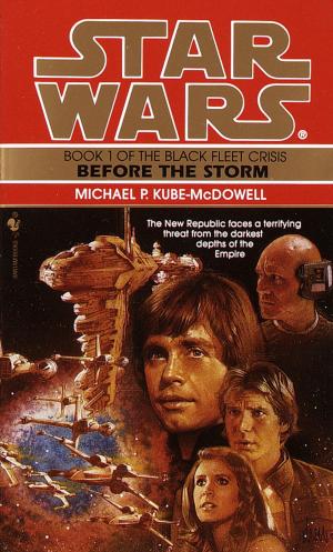 Cover of the book Before the Storm: Star Wars Legends (The Black Fleet Crisis) by Rick Laird