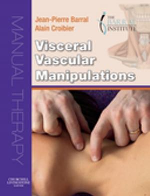 Cover of the book Visceral Vascular Manipulations E-Book by David J. Hunter, MBBS, PhD