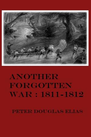Cover of the book Another Forgotten War: 1811-1812 by Cory Amos