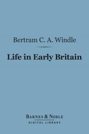 Cover of the book Life in Early Britain (Barnes & Noble Digital Library) by William Henry Hudson