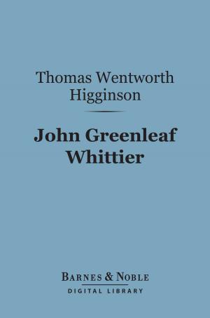 Book cover of John Greenleaf Whittier (Barnes & Noble Digital Library)