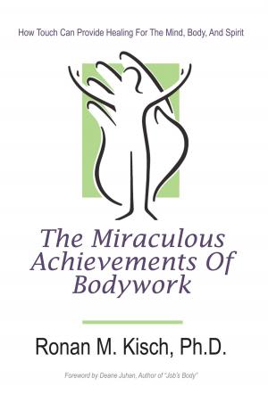 Cover of the book The Miraculous Achievements of Bodywork by Val Stevens