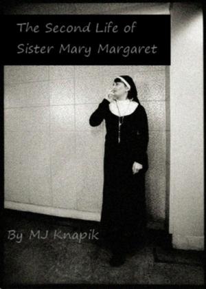Cover of the book The Second Life of Sister Mary Margaret by Michael Griffin