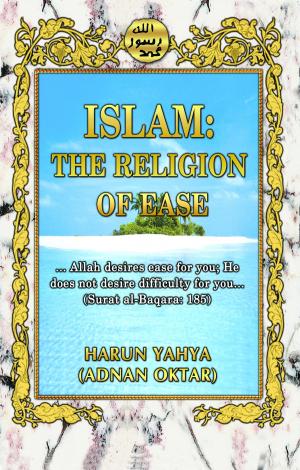 Cover of the book Islam: The Religion of Ease by Harun Yahya (Adnan Oktar)