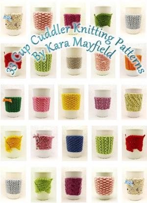 Cover of the book 33 Cup Cuddler Knitting Patterns by Jane Richmond, Shannon Cook