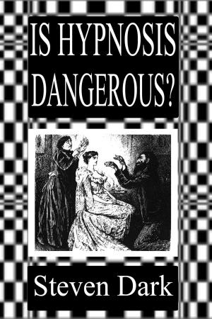 Cover of the book Is Hypnosis Dangerous? Beliefs About Hypnosis & Expectations of Negative Effects by Suzanne L. Davis