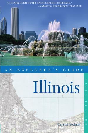 Cover of the book Explorer's Guide Illinois by Debbie K. Hardin
