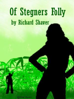 Cover of the book Of Stegners Folly by Joy Smith
