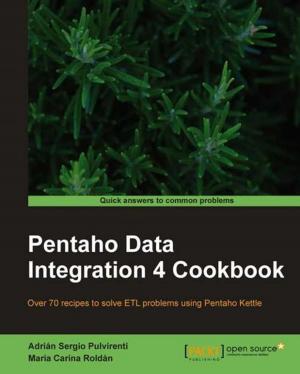 Cover of the book Pentaho Data Integration 4 Cookbook by Vigneshwer Dhinakaran