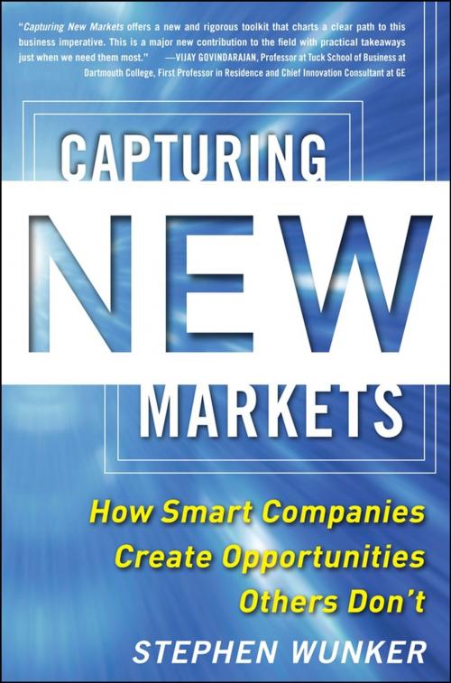 Cover of the book Capturing New Markets: How Smart Companies Create Opportunities Others Don’t by Stephen Wunker, McGraw-Hill Education