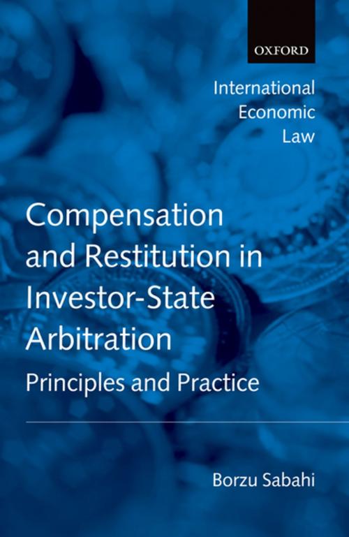 Cover of the book Compensation and Restitution in Investor-State Arbitration by Borzu Sabahi, OUP Oxford