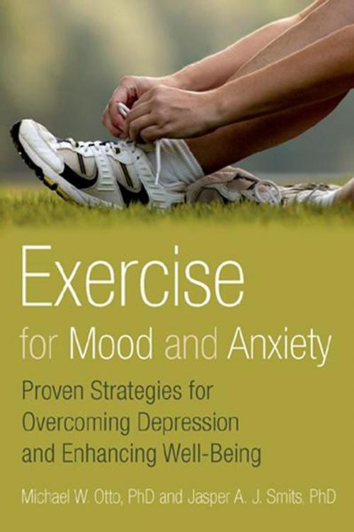 Cover of the book Exercise for Mood and Anxiety:Proven Strategies for Overcoming Depression and Enhancing Well-Being by Michael Otto, Jasper A.J. Smits, Oxford University Press, USA