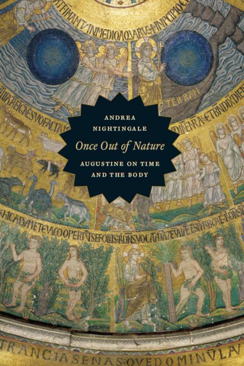 Cover of the book Once Out of Nature by Andrea Nightingale, University of Chicago Press