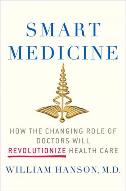 Cover of the book Smart Medicine by Dr. William Hanson, M.D., St. Martin's Press