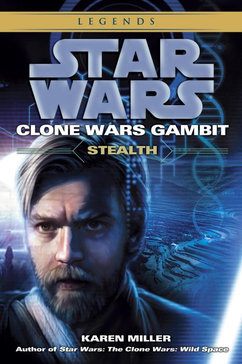 Cover of the book Stealth: Star Wars Legends (Clone Wars Gambit) by Karen Miller, Random House Publishing Group