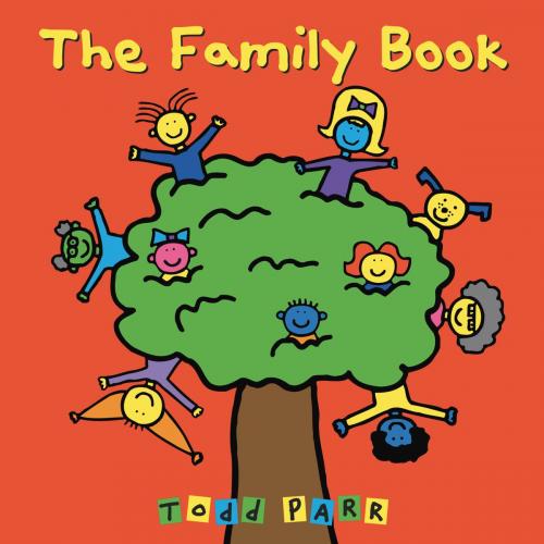 Cover of the book The Family Book by Todd Parr, Little, Brown Books for Young Readers