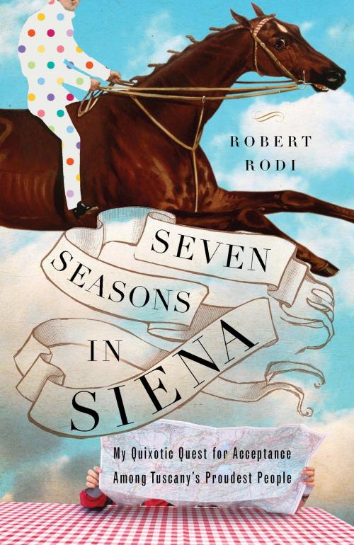 Cover of the book Seven Seasons in Siena by Robert Rodi, Random House Publishing Group