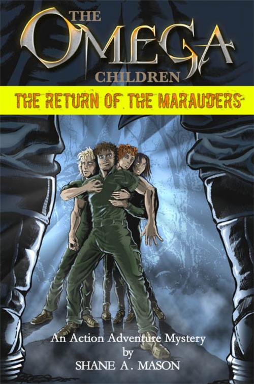 Cover of the book The Omega Children - The Return of the Marauders by Shane A. Mason, Shane A. Mason