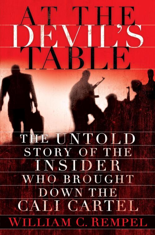 Cover of the book At the Devil's Table by William C. Rempel, Random House Publishing Group