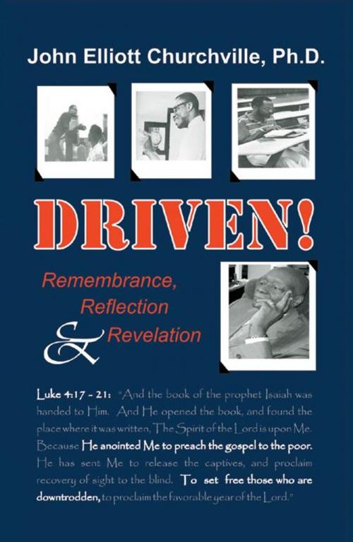 Cover of the book Driven! Remembrance, Reflection & Revelation by John Elliot Churchville, Infinity Publishing