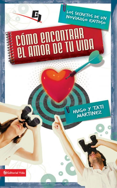 Cover of the book Cómo encontrar el amor de tu vida by Hugo Martínez, Tati Martinez, Vida