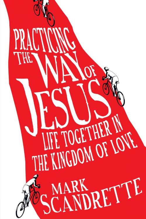 Cover of the book Practicing the Way of Jesus by Mark Scandrette, IVP Books
