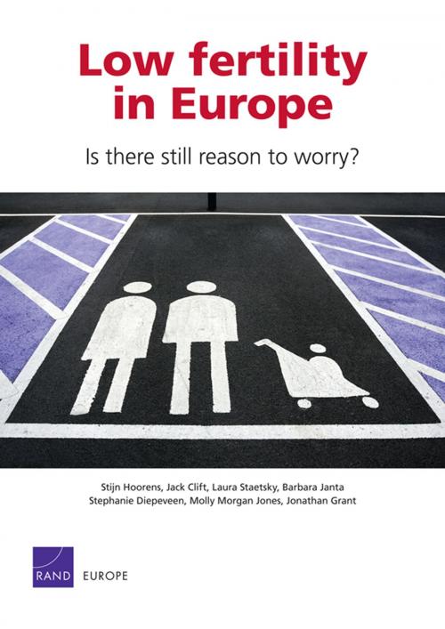 Cover of the book Low fertility in Europe by Stijn Hoorens, Jack Clift, Laura Staetsky, Barbara Janta, Stephanie Diepeveen, RAND Corporation