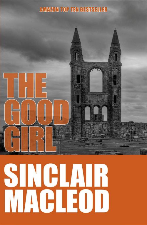 Cover of the book The Good Girl by Sinclair Macleod, Marplesi Books